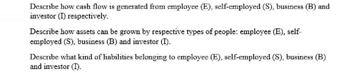 Describe how cash flow is generated from employee (E), self-employed (S),