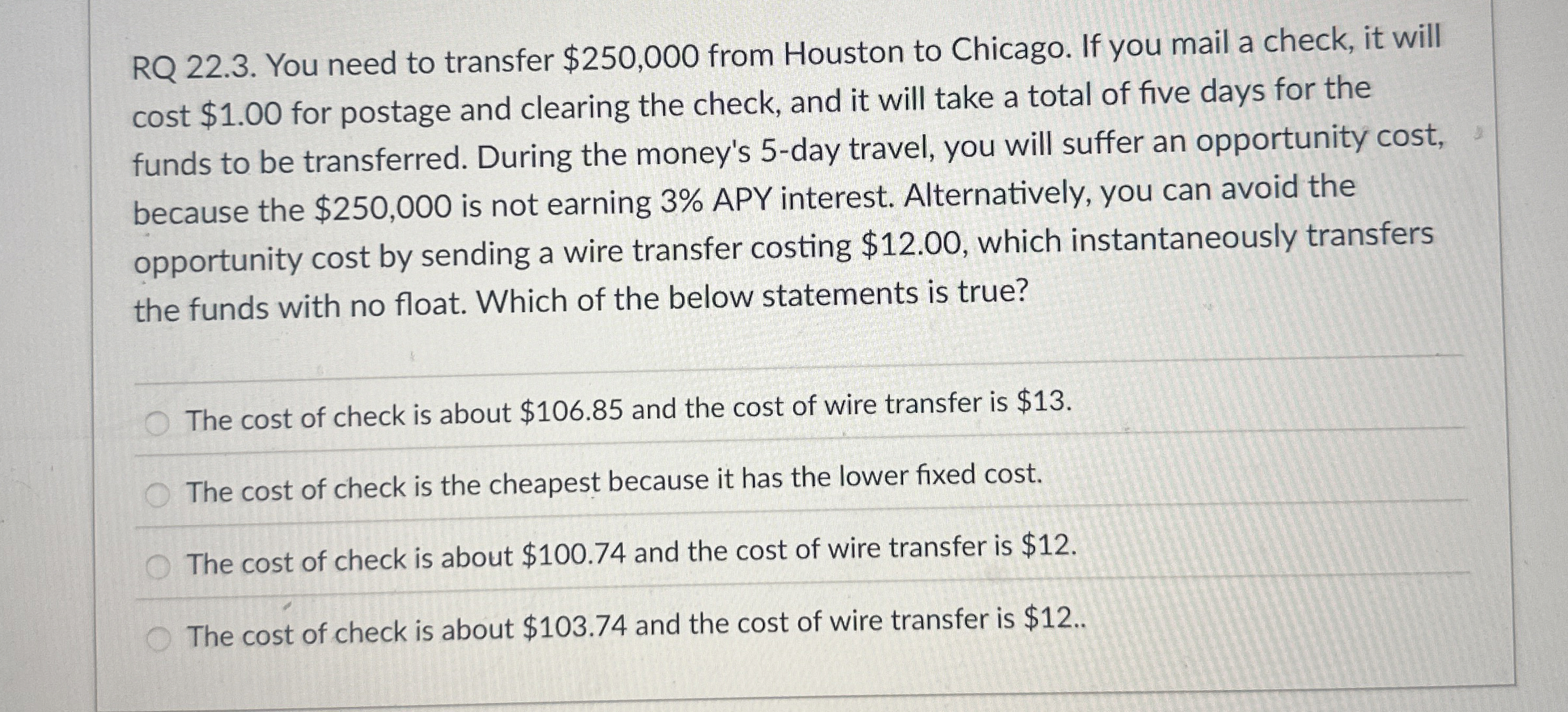  RQ 22.3. You need to transfer $250,000 from Houston to Chicago.