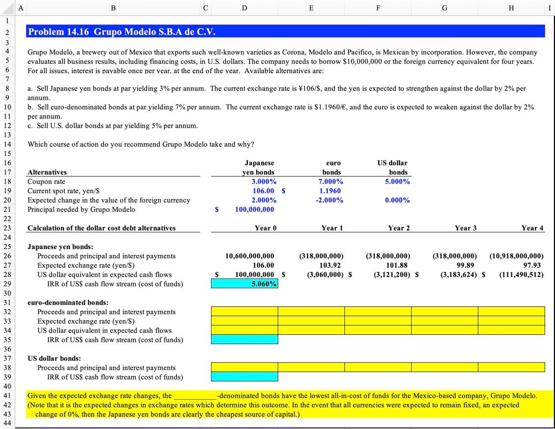 Please answer this problem using excel formulas with both the answers and