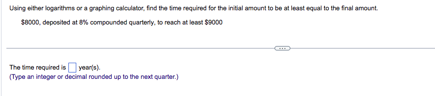  Using either logarithms or a graphing calculator, find the time required