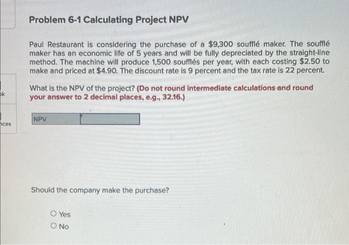  Problem 6-1 Calculating Project NPV Paul Restaurant is considering the purchase