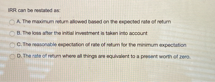 reasonable expectation of rate of return for the minimum expectation." True False