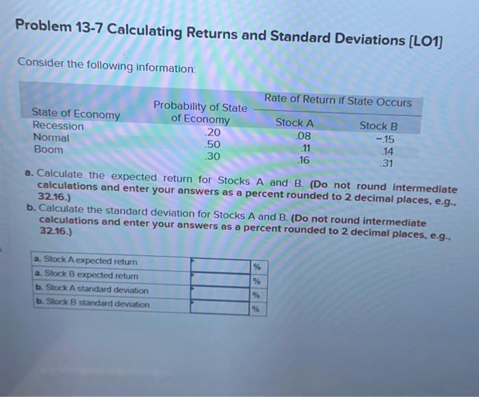  Problem 13-7 Calculating Returns and Standard Deviations [LO1] Consider the following