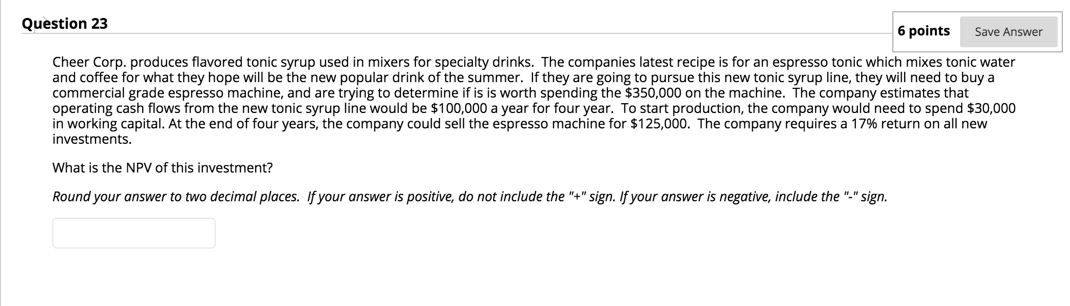  Question 23 6 points Save Answer Cheer Corp. produces flavored tonic