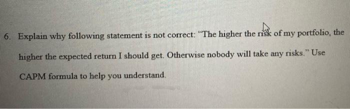  6. Explain why following statement is not correct: "The higher the