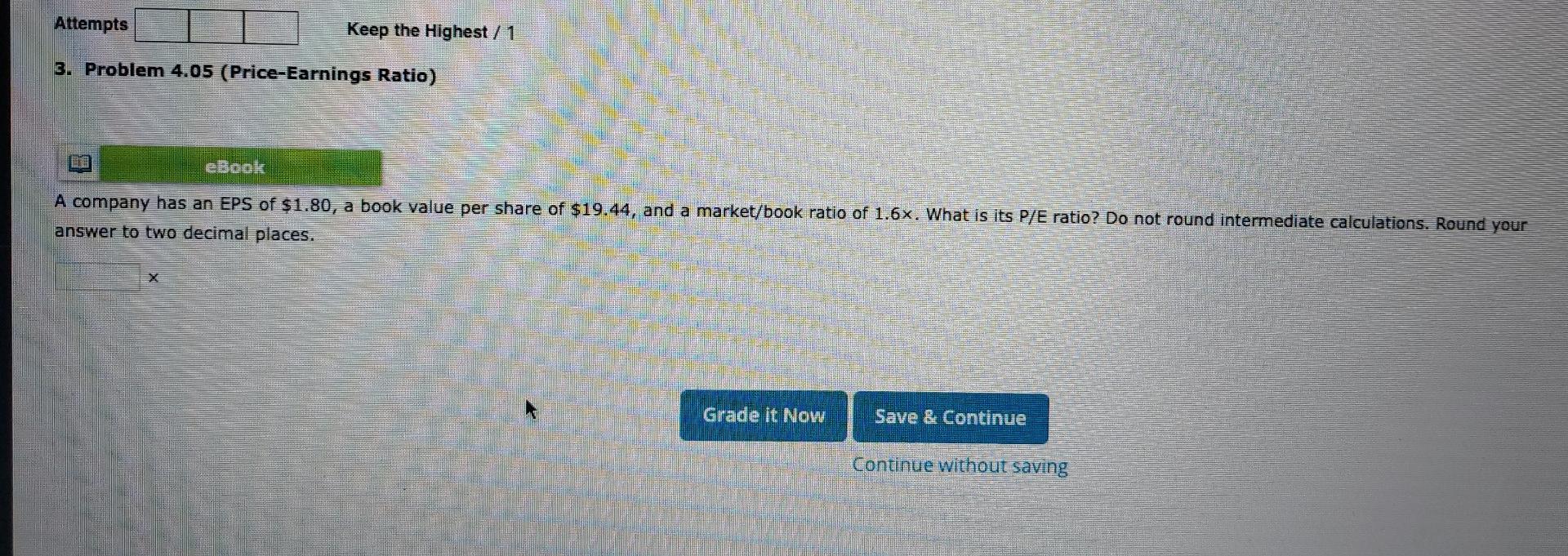  Attempts Keep the Highest / 1 3. Problem 4.05 (Price-Earnings Ratio)