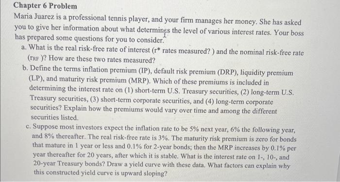  Chapter 6 Problem Maria Juarez is a professional tennis player, and