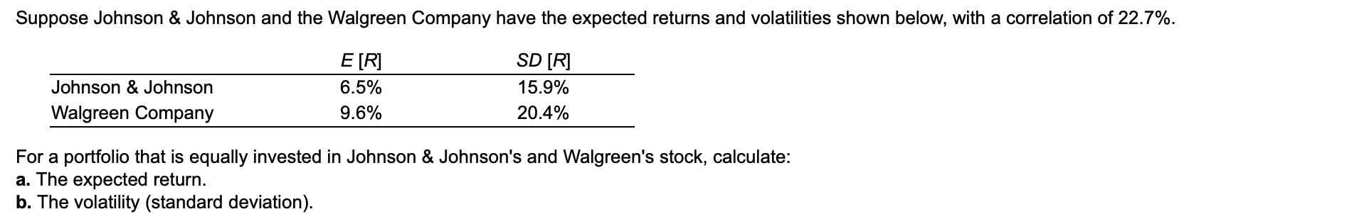  Please Calculate the expected return and the Standard Deviation thank you
