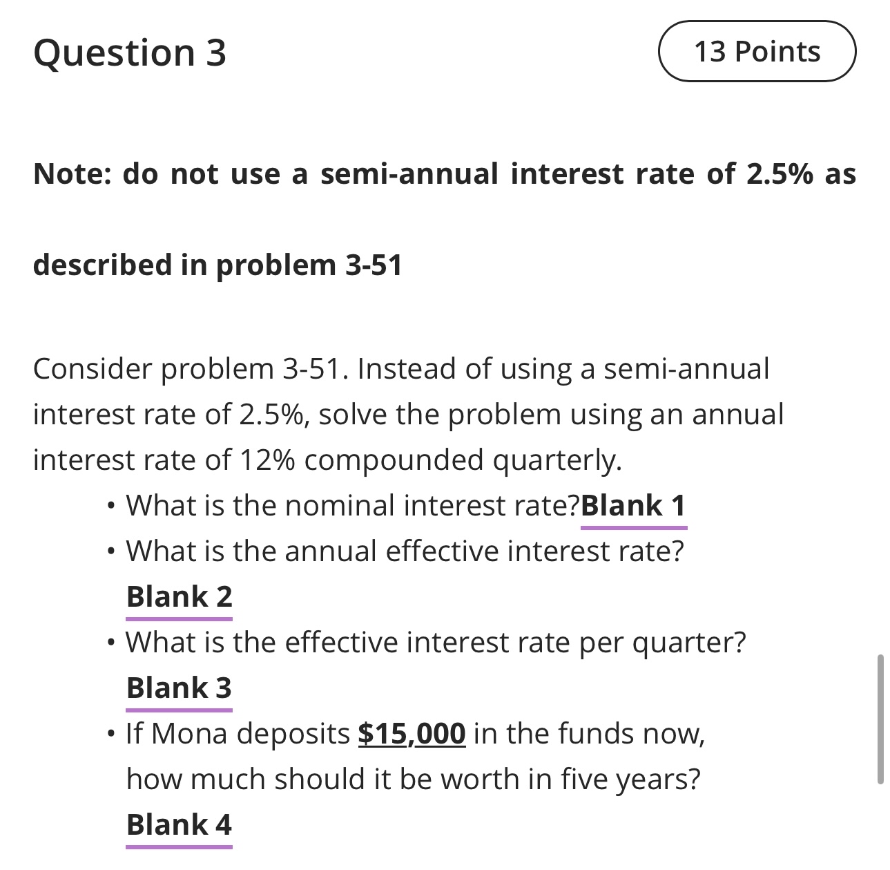  Question 3 Note: do not use a semi-annual interest rate of