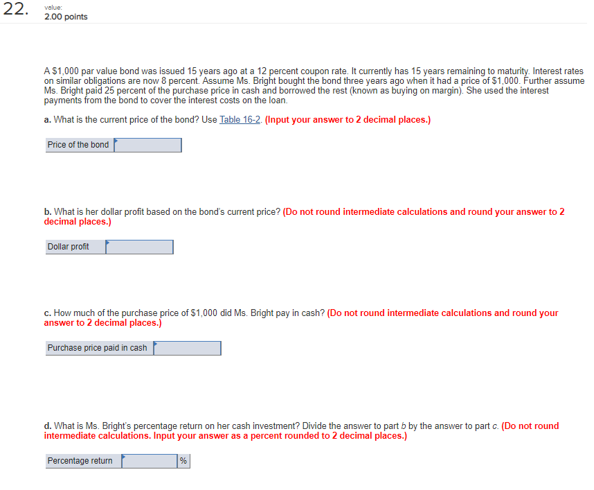  22. value: 2.00 points A $1,000 par value bond was issued