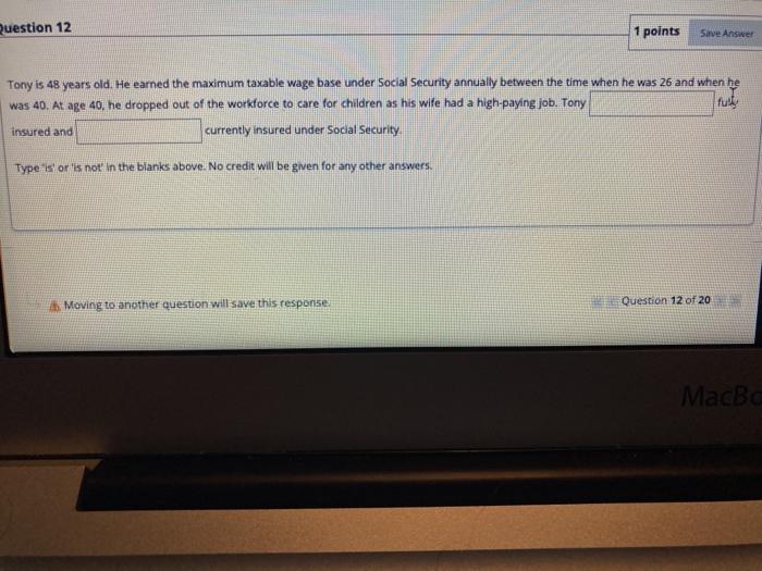  Question 12 1 points Save Answer Tony is 48 years old.