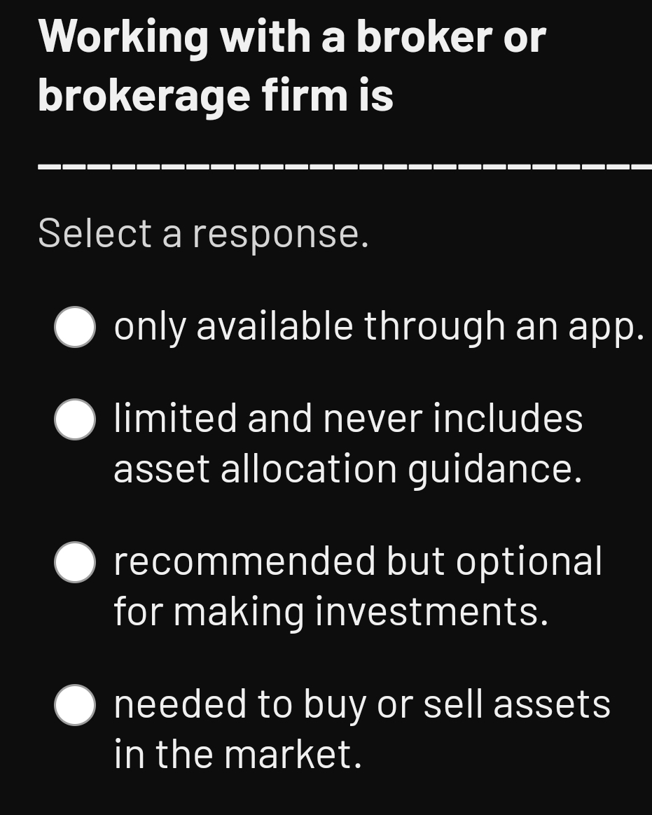  Select a response. only available through an app. limited and never