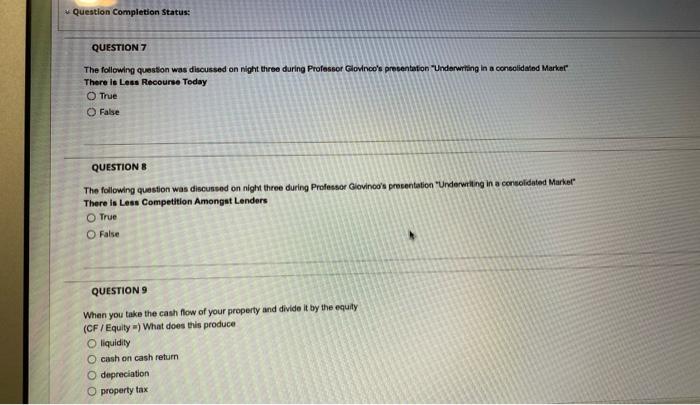  Question Completion Status: QUESTION 7 The following question was discussed on