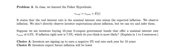  Problem 3. In class, we learned the Fisher Hypothesis: 'real =
