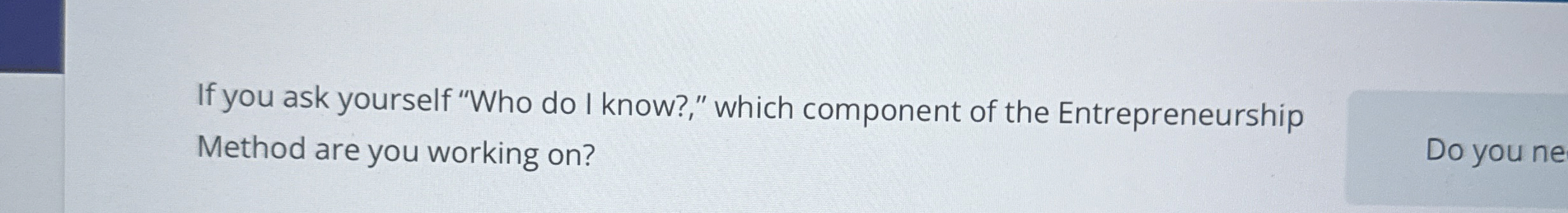  If you ask yourself "Who do I know?," which component of