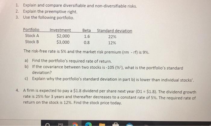  1. Explain and compare diversifiable and non-diversifiable risks. 2. Explain the