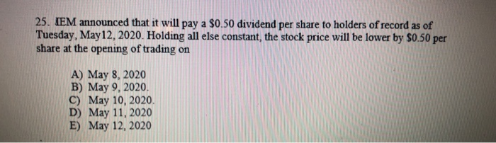  25. EM announced that it will pay a $0.50 dividend per