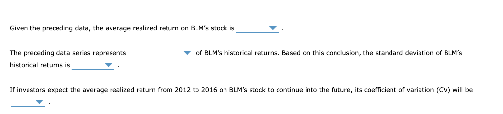 a given time period are called realized returns. Historical data on realized
