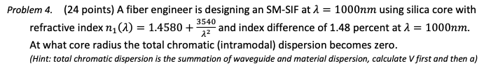 Problem 4. (24 points) A fiber engineer is designing an SM-SIF