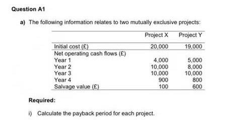  Question A1 a) The following information relates to two mutually exclusive