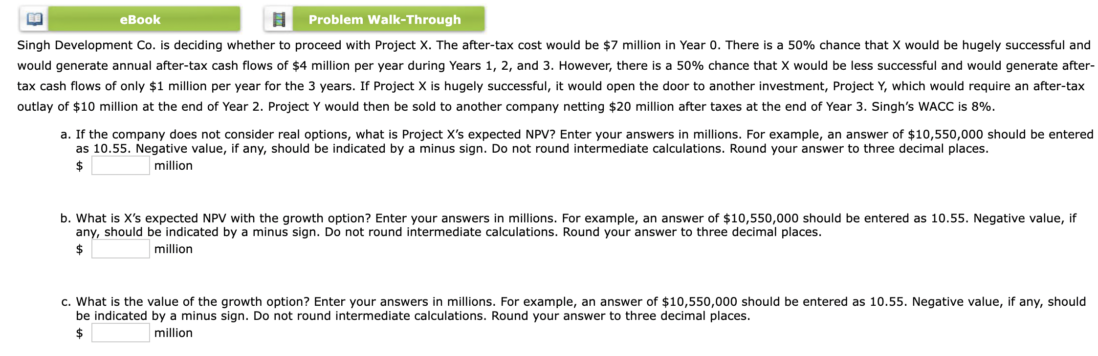  Singh Development Co. is deciding whether to proceed with Project X.