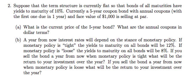  2. Suppose that the term structure is currently flat so that