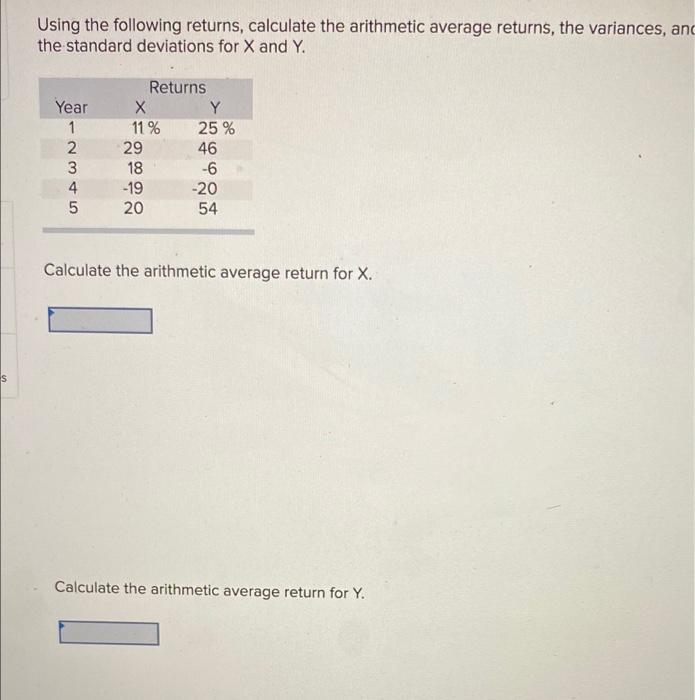  Using the following returns, calculate the arithmetic average returns, the variances,