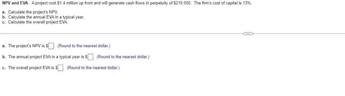 answer the following question NPV and EVA A project cost $1.4 million