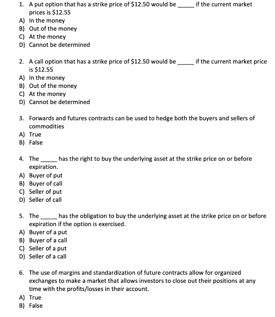  if the current market 1. A put option that has a