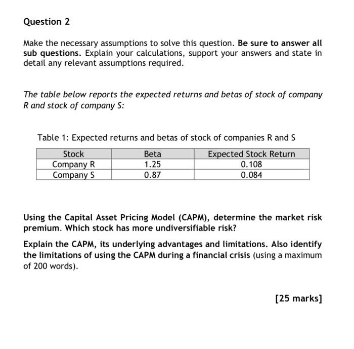  Question 2 Make the necessary assumptions to solve this question. Be