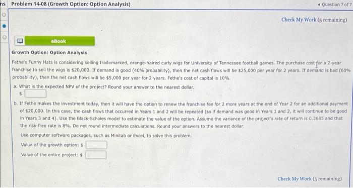  ns Problem 14-08 (Growth Option: Option Analysis) * Question 7 of