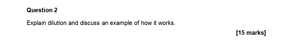 Question 2 Explain dilution and discuss an example of how it