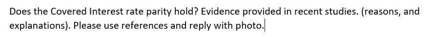 Does the Covered Interest rate parity hold? Evidence provided in recent