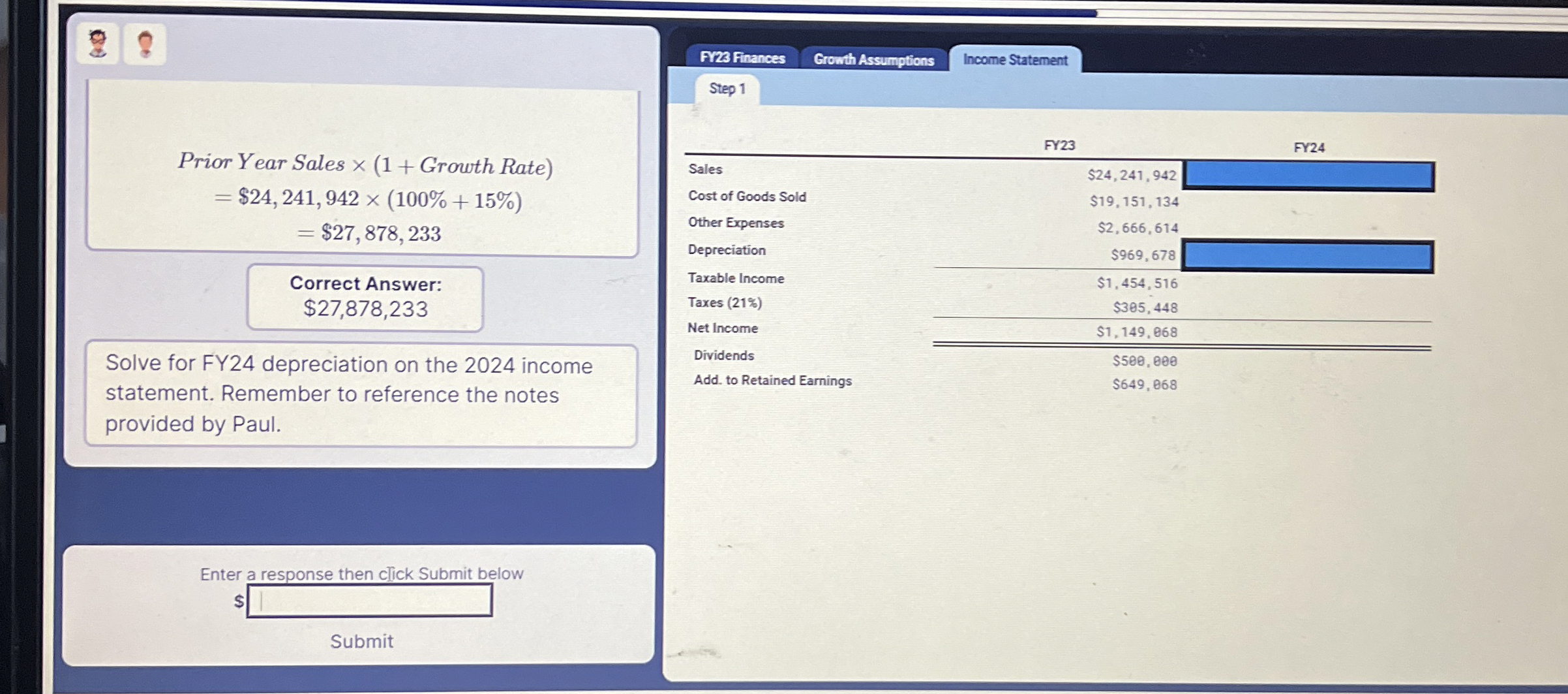  Prior Year Sales (1+ Growth Rate ) =$24,241,942(100%+15%) =$27,878,233 Correct Answer: