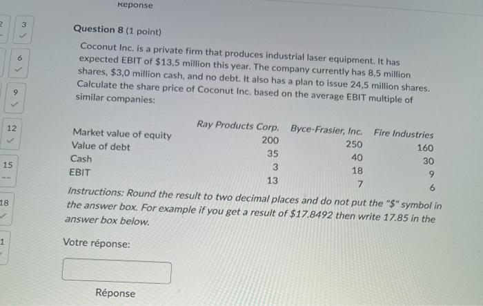  Question 8 ( 1 point) Coconut Inc, is a private firm