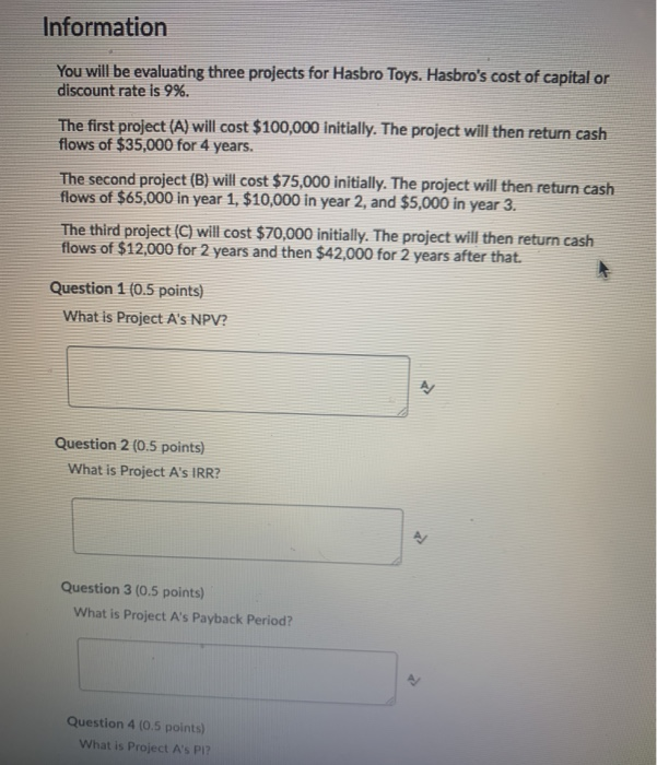  Information You will be evaluating three projects for Hasbro Toys. Hasbro's