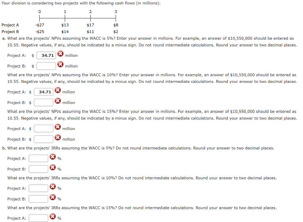 Project / Project I a. What are the projects' NPVs assuming