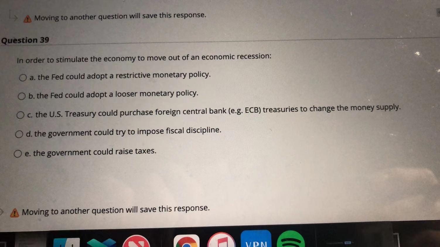  Moving to another question will save this response. Question 39 In