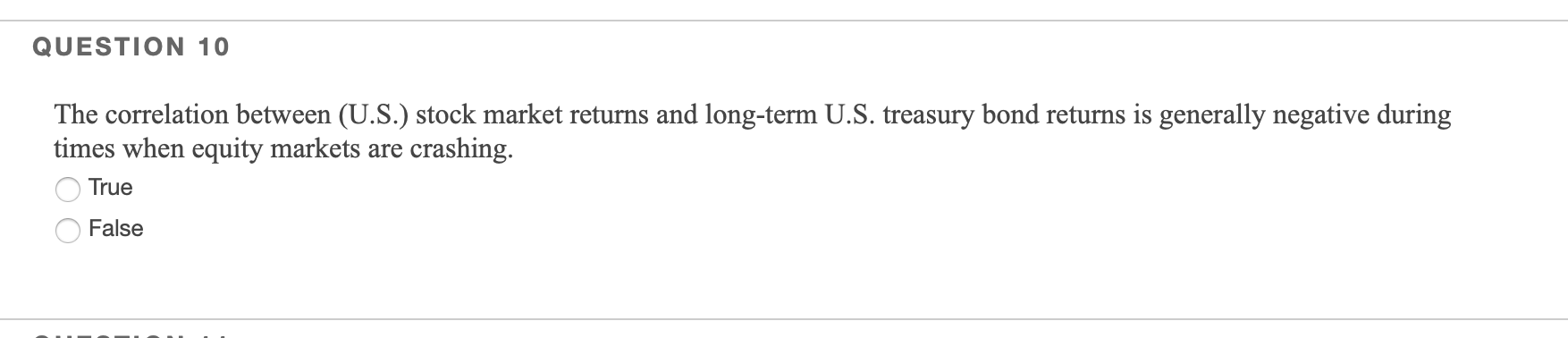  QUESTION 10 The correlation between (U.S.) stock market returns and long-term