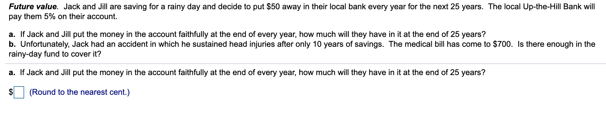 Future value. Jack and Jill are saving for a rainy day