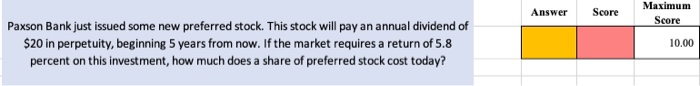  Answer Score Maximum Score Paxson Bank just issued some new preferred