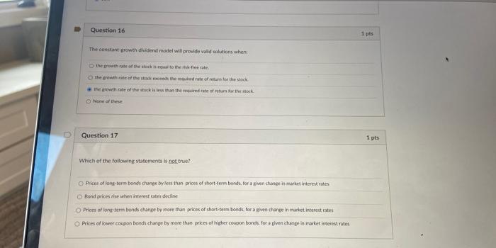  Question 16 I pts The constant-growth dividend model will provide valid