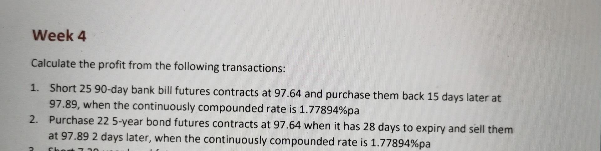  Please answer question 2 only Week 4 Calculate the profit from