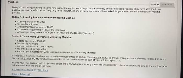  Save Answer Question 2 26 points Moog is considering investing in