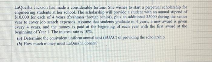 Please complete in excel! LaQuesha Jackson has made a considerable fortune. She