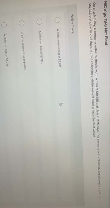  MC algo 19-8 Net Float On a typical day, a company