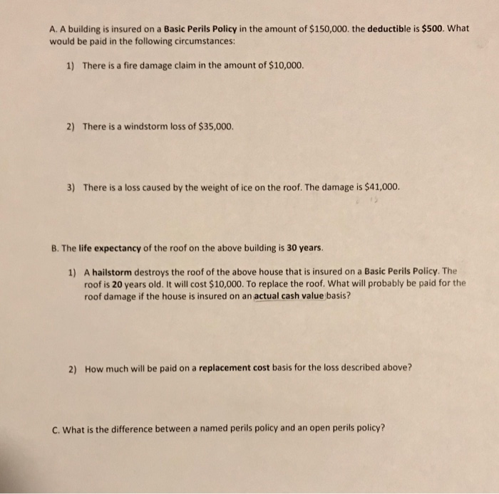  A. A building is insured on a Basic Perils Policy in