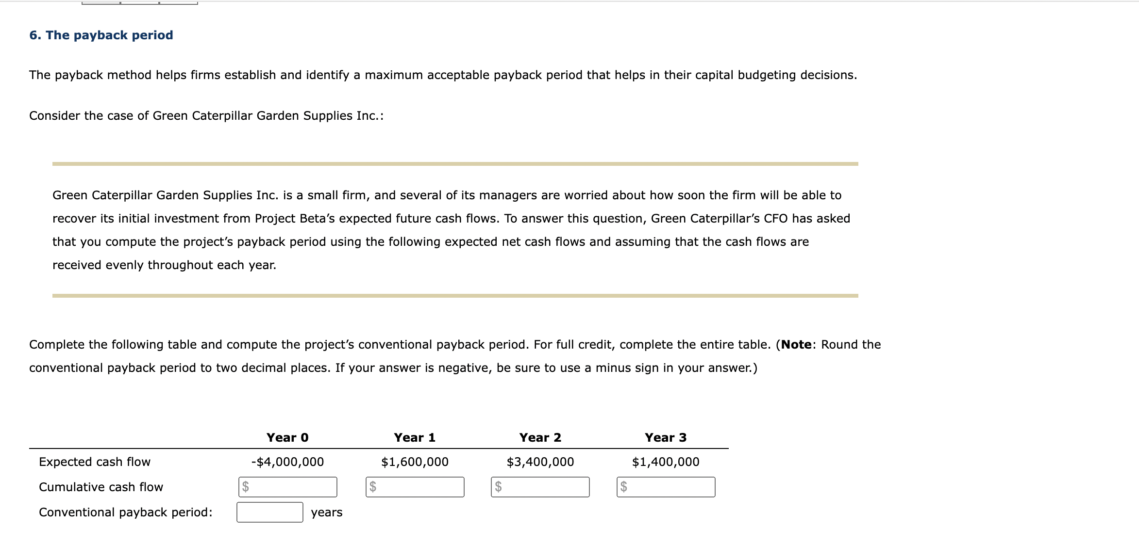  The payback method helps firms establish and identify a maximum acceptable