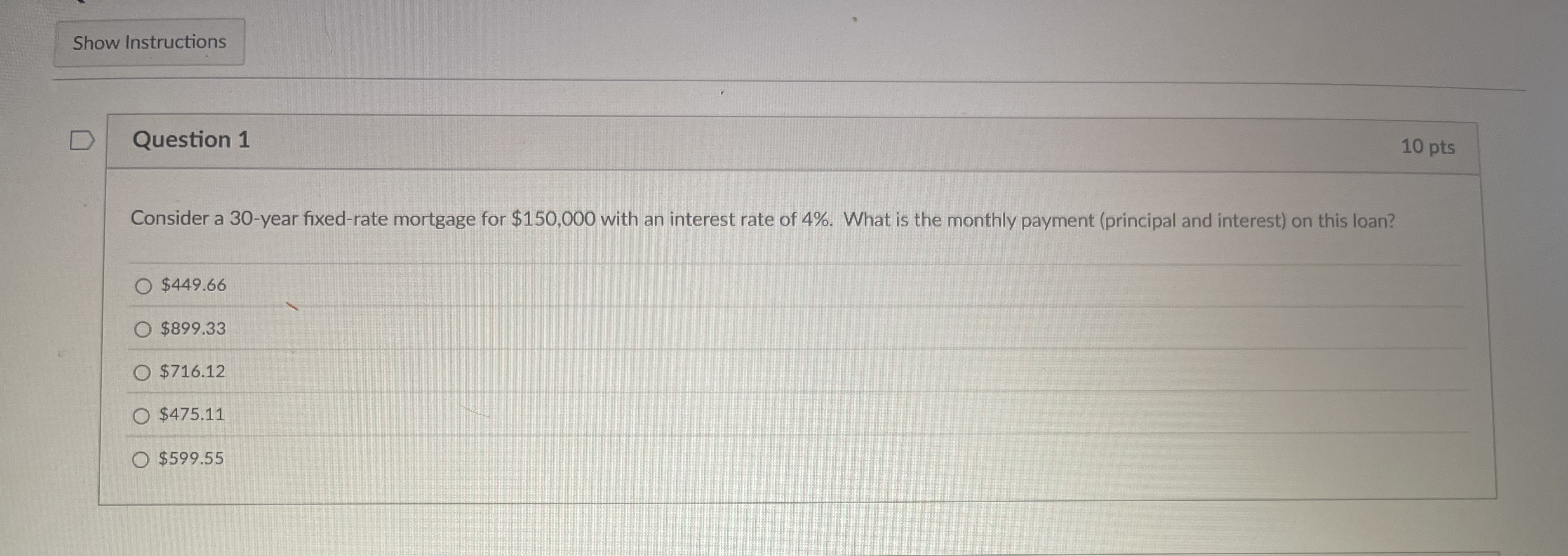  Question 1 Consider a 30-year fixed-rate mortgage for $150,000 with an