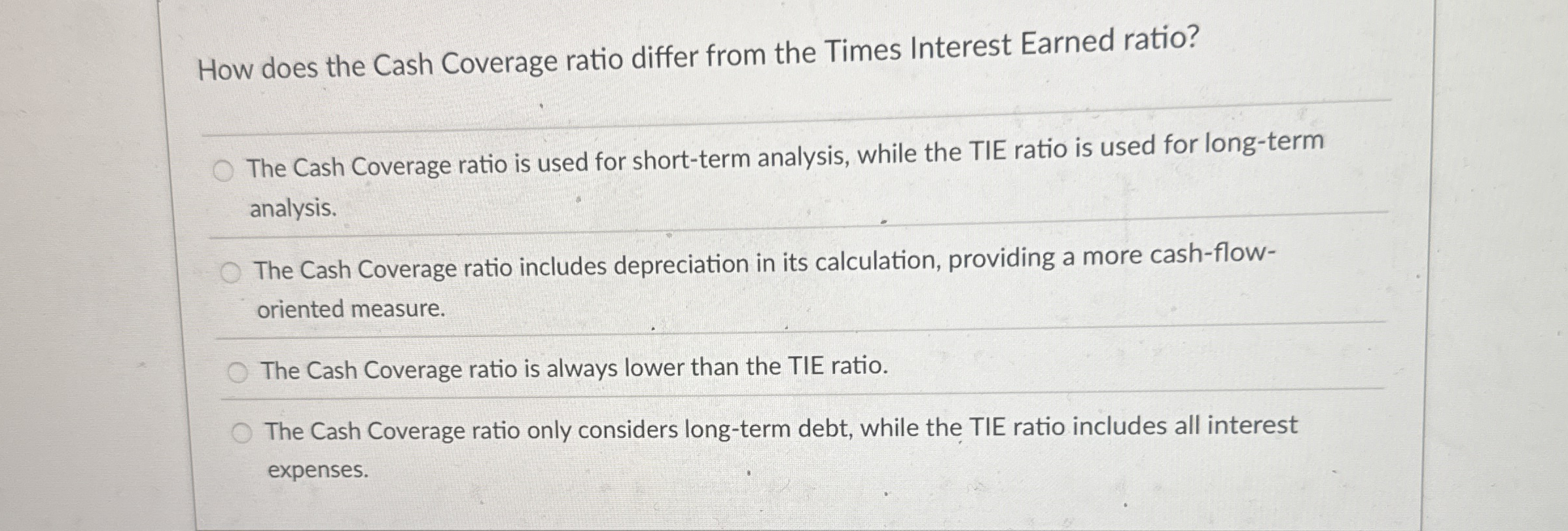  How does the Cash Coverage ratio differ from the Times Interest